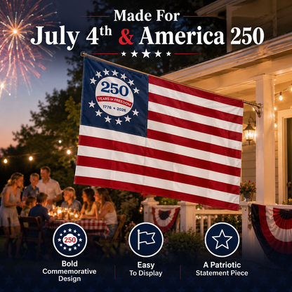 Celebrate 250 Years Of Freedom — 250th Anniversary USA Flag