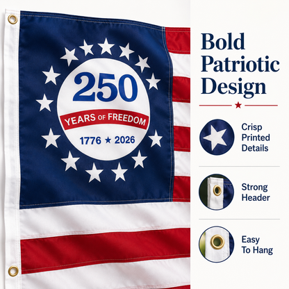 Celebrate 250 Years Of Freedom — 250th Anniversary USA Flag